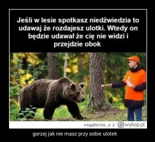 gorzej jak nie masz przy sobie ulotek